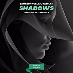 Jameson Tullar: Shadows(Chris Oblivion Remix)