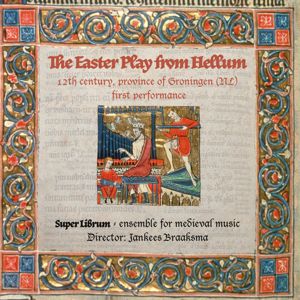 Ensemble Super Librum and Jankees Braaksma: The Easter Play from Hellum