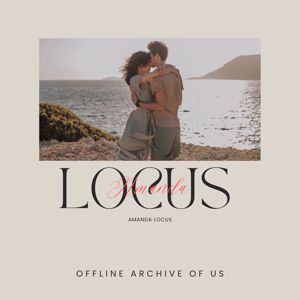 Amanda Locus: Offline Archive of Us
