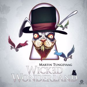 Martin Tungevaag: Wicked Wonderland