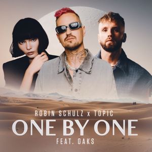 Robin Schulz & Topic: One By One (feat. Oaks)