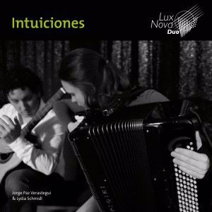Lux Nova Duo, Jorge Paz Verastegui & Lydia Schmidl: Intuiciones