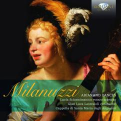 Lucia Sciannimanico, Cappella di Santa Maria degli Angiolini & Gian Luca Lastraioli: Milanuzzi: Arias and Dances