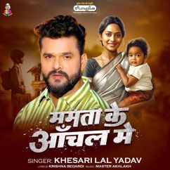 Khesari Lal Yadav: Mamta Ke Aanchal Me
