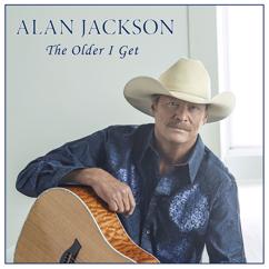 Alan Jackson: The Older I Get