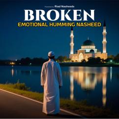 Riad Nasheeds: Broken (Background Nasheed)