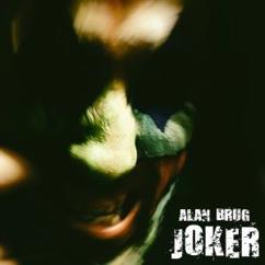 Alan Brug: Joker (Not Ost)