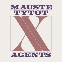 Maustetytöt x Agents: Jos mulla ei ois sua, mulla ei ois mitään