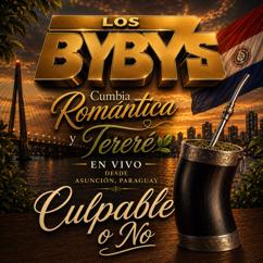 Los Byby's: Culpable o No - En Vivo