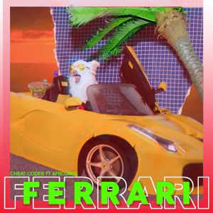 Cheat Codes, Afrojack: Ferrari (feat. Afrojack)