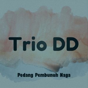 Trio DD: Pedang Pembunuh Naga