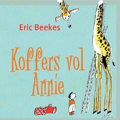 Eric Beekes: Koffers vol Annie