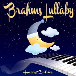 Happy Babies: Brahms Lullaby: Relaxation Piano Lullaby for Babies