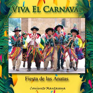 Conjunto Mantasaya: Viva el Carnaval, Fiesta de las Anatas