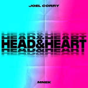 Joel Corry, MNEK: Head & Heart (feat. MNEK)
