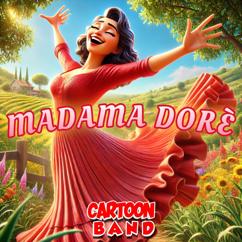 Cartoon Band: Madama Dorè