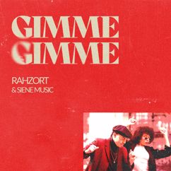 Rahzort, Siene Music: GIMME GIMME