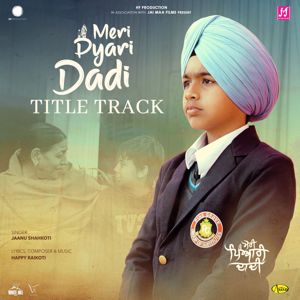 Jaanu Shahkoti & Happy Raikoti: Meri Pyari Dadi (Title Track)