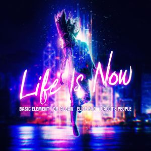 Basic Element, Dr. Alban, Waldo’s People: Life Is Now (feat. Elize Ryd)