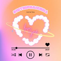 Just Be Tony: Iu Thì Phải Chill