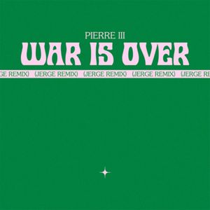 Pierre III: War is Over (Jerge Remix)