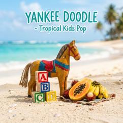 Little Melodiax: Yankee Doodle - Tropical Kids Pop