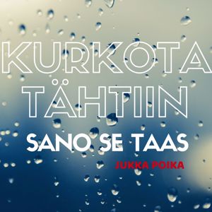 Jukka Poika: Kurkota tähtiin