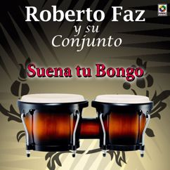 Roberto Faz Y Su Conjunto: Las Bobitas
