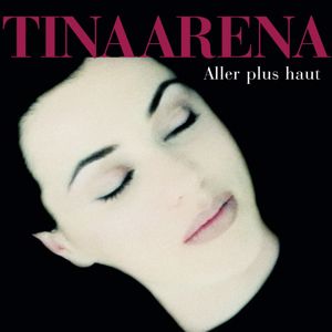 Tina Arena: Aller Plus Haut