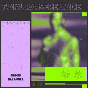 Hiroshi Nakamura: Sakura Serenade