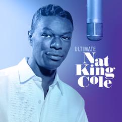 Nat King Cole: Love Me As Though There Were No Tomorrow