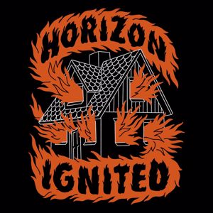 Horizon Ignited: Welcome To This House Of Hate