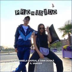 Daniela Garsal, Dani Doská, Vanger: Prohibido (feat. Vanger)