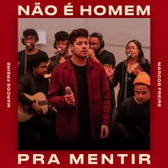 Marcos Freire: Não É Homem pra Mentir (Acústico)