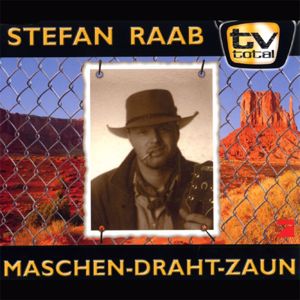 Stefan Raab: Maschen-Draht-Zaun