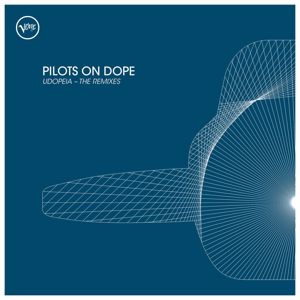 Pilots On Dope: Udopeia - The Remixes