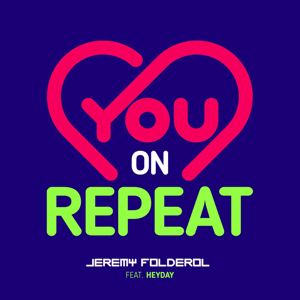Jeremy Folderol, Heyday: You on Repeat (feat. Heyday)