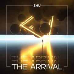 Shu: The Arrival