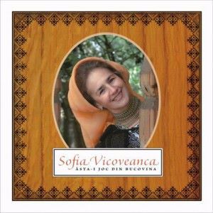 Sofia Vicoveanca: Asta-I joc din Bucovina