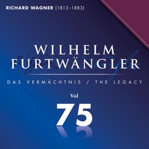 Wilhelm Furtwängler & Orchestra Sinfonica della Radio Italiana: Richard Wagner: Wilhelm Furtwängler Das Vermächtnis, Vol. 75