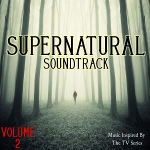 The Winchester's: Supernatural Soundtrack, Vol. 2 (Music Inspired By the TV Series)
