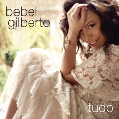 Bebel Gilberto: Saudade Vem Correndo