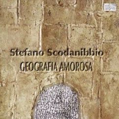 Stefano Scodanibbio: Geografia amorosa