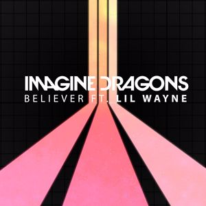 Imagine Dragons, Lil Wayne: Believer