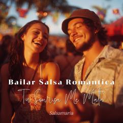 Salsamaria: Bailar Salsa Romántica: Tu Sonrisa Me Mata