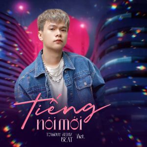 Việt.: Tiếng Nói Mới (Beat) (TongDuy Remix)