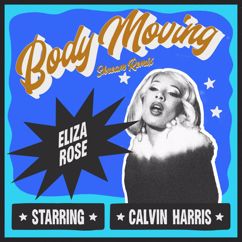 Eliza Rose x Calvin Harris: Body Moving