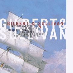 Pro Arte Orchestra/Sir Malcolm Sargent: Gilbert & Sullivan: Favorite Overtures