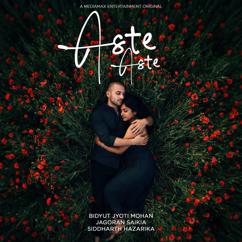 Bidyut Jyoti Mohan & Jagoran Saikia & Siddharth Hazarika: Aste Aste