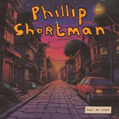 feel de vibe?: Phillip Shortman